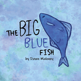 The Big Blue Fish